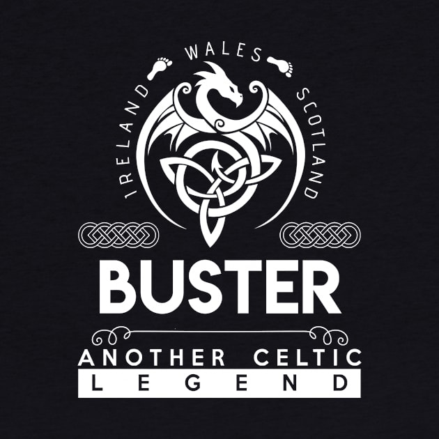 Buster Name T Shirt - Another Celtic Legend Buster Dragon Gift Item by harpermargy8920